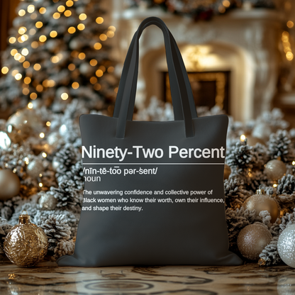 Empowering "Ninety-Two Percent" Tote Bag for Black Women | Inspirational Definition Tote | Statement Bag in Black