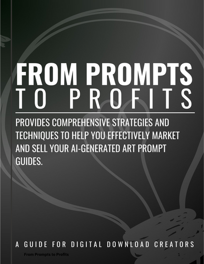 From Prompts to Profits - Your Complete Guide to Selling AI Art Prompts (Master Resell Rights)